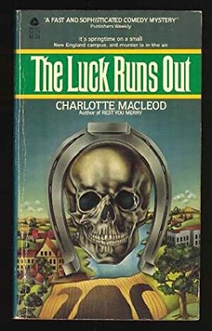 The Luck Runs Out by Charlotte MacLeod