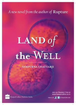 Land of the Well by Sampurna Chattarji