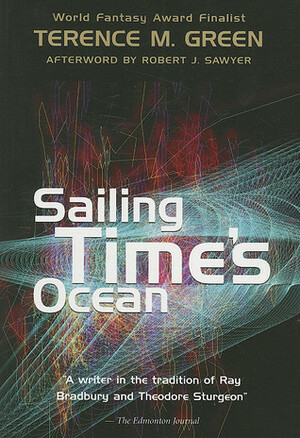 Sailing Time's Ocean by Robert J. Sawyer, Terence M. Green