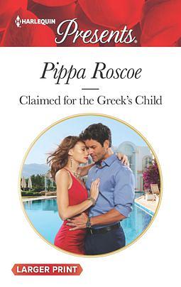 Claimed for the Greek's Child by Pippa Roscoe