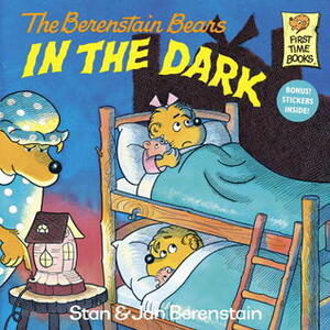 The Berenstain Bears in the Dark by Stan Berenstain, Jan Berenstain