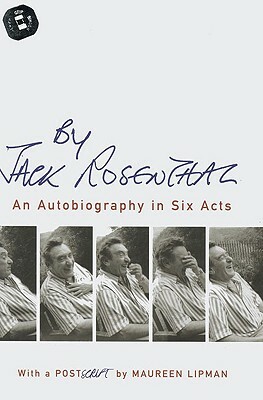 By Jack Rosenthal: An Autobiography in Six Acts by Jack Rosenthal