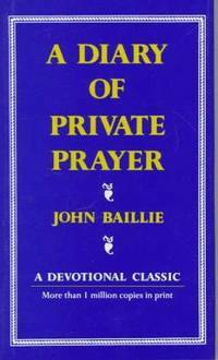 Diary of Private Prayer: A Devotional Classic by John Baillie