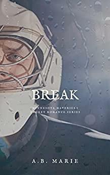 Break : Hockey Romance by A.B. Marie