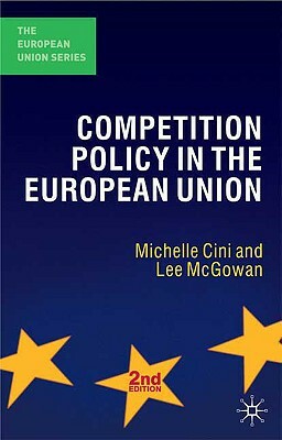 Competition Policy in the European Union by Lee McGowan, Michelle Cini