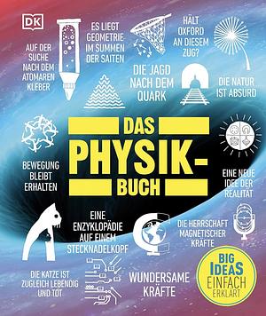 Das Physik-Buch by John Farndon, Ben Still, Tim Harris