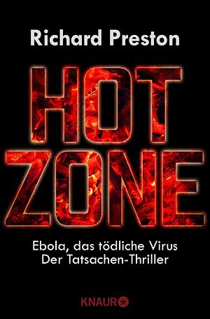 Hot Zone: Ebola, das tödliche Virus by Richard Preston