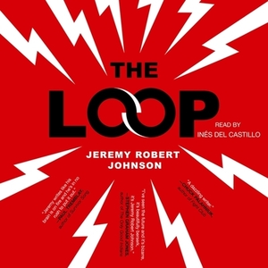 The Loop by Jeremy Robert Johnson