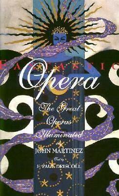 Fantastic Opera by F. Paul Driscoll, John Martinez