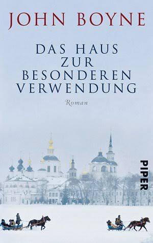 Das Haus zur besonderen Verwendung: Roman by John Boyne