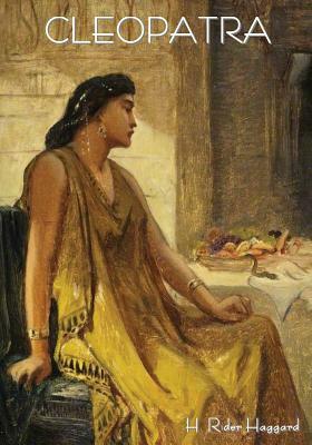 Cleopatra by H. Rider Haggard