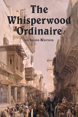 The Whisperwood Ordinaire by Linda Kepner