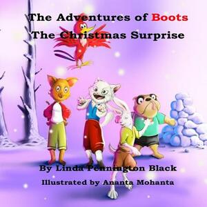 The Adventures of Boots The Christmas Surprise: The Christmas Surprise by Linda Pennington Black