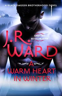 A Warm Heart in Winter by J.R. Ward