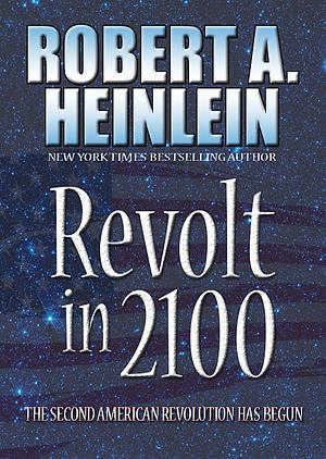 Revolt in 2100 by Robert A. Heinlein