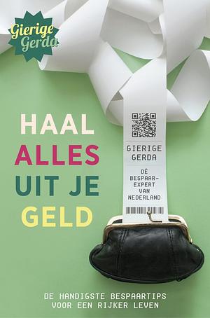 Haal alles uit je geld by Gierige Gerda