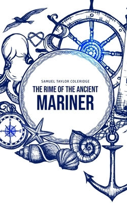 The Rime of the Ancient Mariner by Samuel Taylor Coleridge