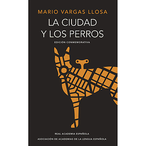 La ciudad y los perros by Mario Vargas Llosa