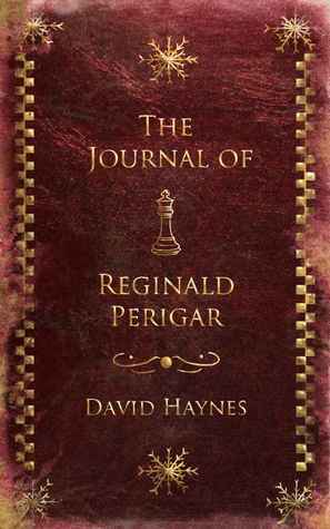 The Journal of Reginald Perigar by David Haynes