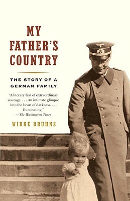My Father's Country: The Story of a German Family by Wibke Bruhns