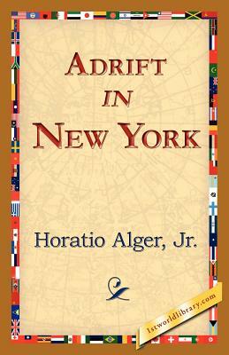 Adrift in New York by Horatio Alger Jr.