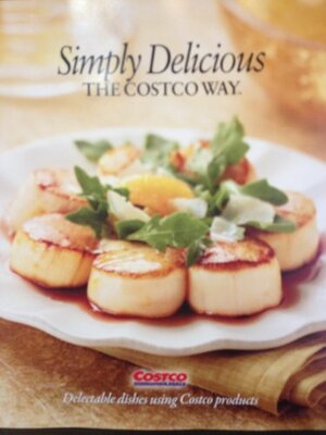 Simply Delicious, The Costco Way by Tim Talevich