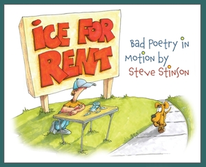 Ice for Rent: Bad Poetry in Motion by Steve Stinson by Steve Stinson