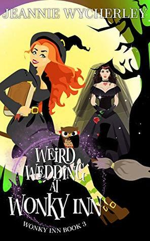 Weird Wedding at Wonky Inn by Jeannie Wycherley