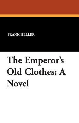 The Emperor's Old Clothes by Frank Heller