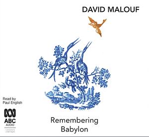 Remembering Babylon by David Malouf