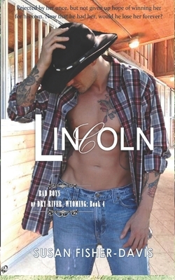 Lincoln Bad Boys of Dry River, Wyoming Book 4 by Susan Fisher-Davis