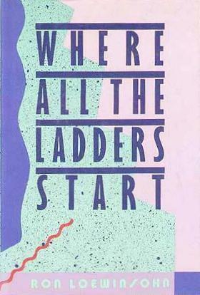 Where All the Ladders Start by Ron Loewinsohn