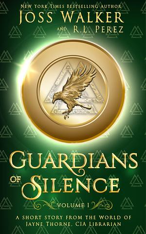 Guardians of Silence: by Joss Walker, Joss Walker, R.L. Perez