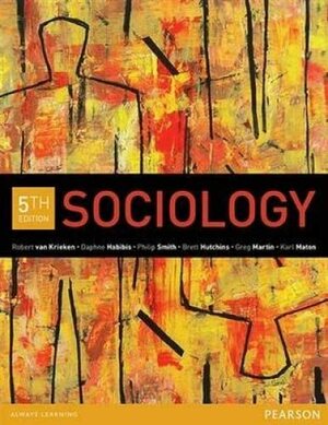 Sociology by Karl Maton, Robert van Krieken, Daphne Habibis, Greg Martin, Brett Hutchins, Philip Smith