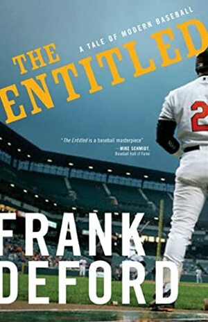 The Entitled: A Tale of Modern Baseball by Frank Deford