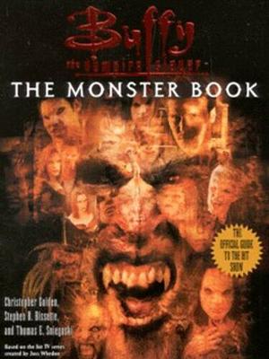 Buffy the Vampire Slayer: The Monster Book by Christopher Golden, Thomas E. Sniegoski