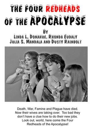 The Four Redheads Of The Apocalypse by Linda L. Donahue, Julia S. Mandala, Dusty Rainbolt, Rhonda Eudaly
