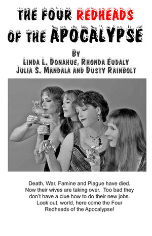 The Four Redheads Of The Apocalypse by Julia S. Mandala, Dusty Rainbolt, Rhonda Eudaly, Linda L. Donahue