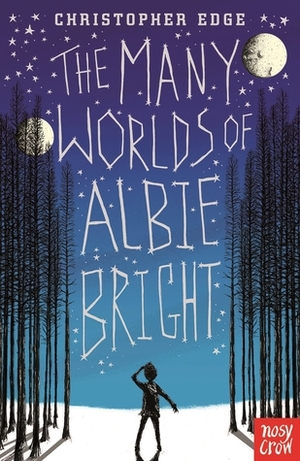 The Many Worlds of Albie Bright by Christopher Edge