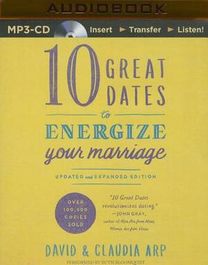 10 Great Dates to Energize Your Marriage by David Arp, Claudia Arp