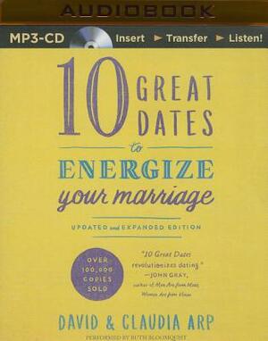 10 Great Dates to Energize Your Marriage by Claudia Arp, David Arp