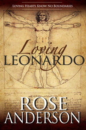 Loving Leonardo by Rose Anderson