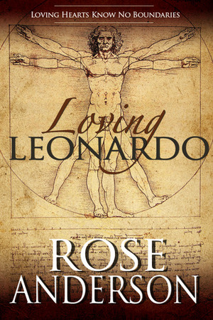 Loving Leonardo by Rose Anderson