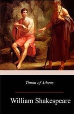 Timon of Athens Illustrated by William Shakespeare