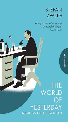 The World of Yesterday by Stefan Zweig