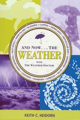 And Now...the Weather by Keith Heidorn