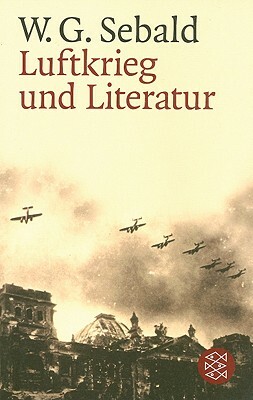 Luftkreig Und Literatur by W.G. Sebald