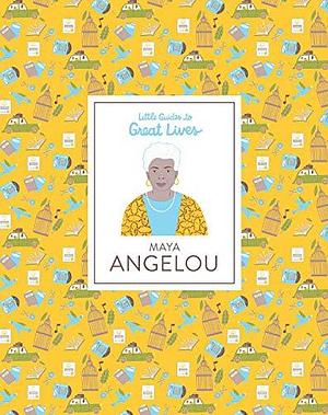 Little Guides to Great Lives: Maya Angelou by Danielle Jawando, Danielle Jawando