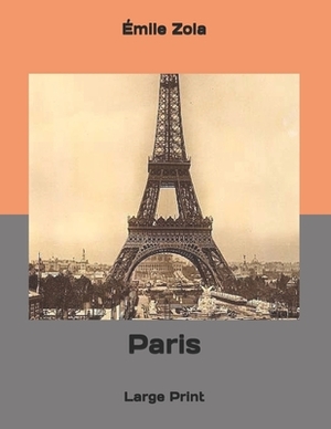 Paris: Large Print by Émile Zola