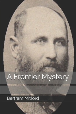 A Frontier Mystery by Bertram Mitford